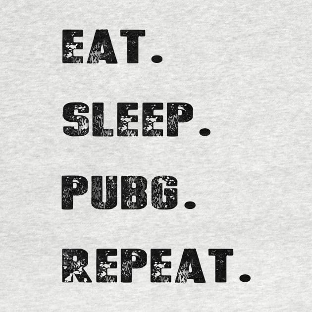 Eat Sleep PUBG Repeat - Player's unknown by chrisioa